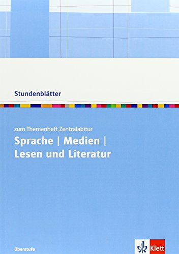 Sprache/Medien/Lesen und Literatur: Kopiervorlagen mit Unterrichtshilfen Klasse 10-13 (Stundenblätter Deutsch) von Klett